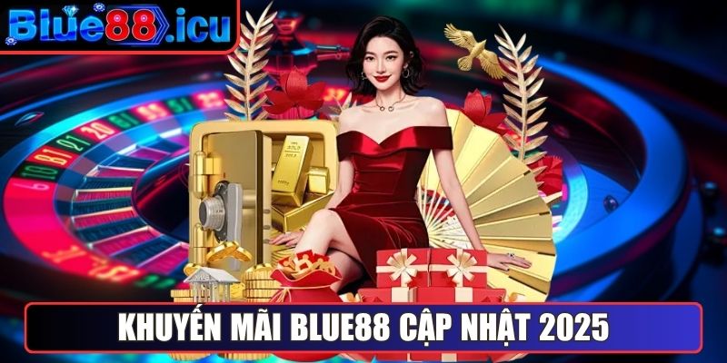 Khuyến mãi Blue88 cập nhật cho tất cả thành viên