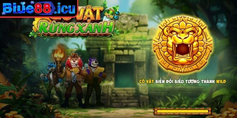 Cổ Vật Rừng Xanh Blue88 Chiến Thuật Săn Jackpot Đỉnh Cao 1 Khám phá kho báu với Cổ Vật Rừng Xanh Blue88