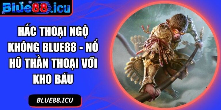 Hắc Thoại Ngộ Không Blue88 - Nổ Hũ Thần Thoại Với Kho Báu 7 Hắc Thoại Ngộ Không Blue88